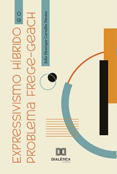expressivismo hibrido e o problema frege-geach (ebook)-julio henrique carvalho pereira-9786527019060