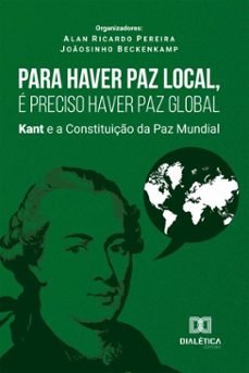 para haver paz local, e preciso haver paz global (ebook)-alan ricardo pereira-joãosinho beckenkamp-9786527085560