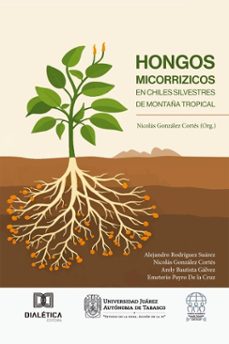 hongos micorrizicos en chiles silvestres de montaña tropical (ebook)-alejandro rodríguez suárez-nicolás gonzález cortés-arely bautista gálvez-9786527092360