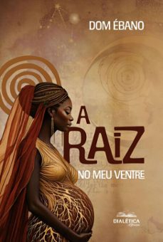 a raiz no meu ventre (ebook)-dom ébano-9786527408260