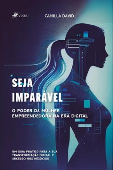 seja imparavel - o poder da mulher empreendedora na era digital (ebook)-camilla david-9786528012060