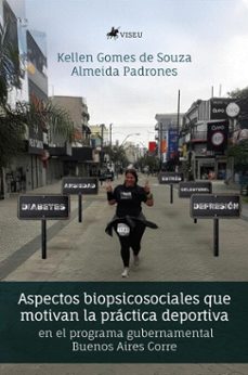 aspectos biopsicosociales que motivan la practica deportiva en el programa gubernamental buenos aires corre (ebook)-kellen g. s. a. padrones-9786528020560