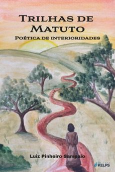 trilhas de  matuto - poetica de interioridades (ebook)-luiz pinheiro sampaio-9786552535160