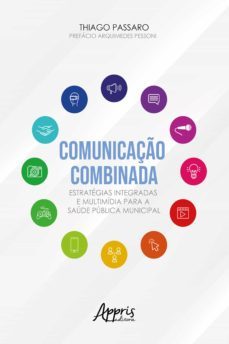comunicação combinada estratégias integradas e multimídia para a saúde pública municipal (ebook)-thiago passaro-9786558200260