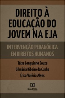 direito a educaço do jovem na eja (ebook)-taise caroline longuinho souza-gilmária ribeiro da cunha-érica valéria alves-9786558770060