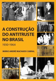 a construço do antitruste no brasil (ebook)-mário andré machado cabral-9786586352160