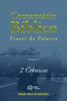 comentário bíblico prazer da palavra, fascículo 14 — 2 crônicas (ebook)-israel belo de azevedo-9786589202660