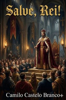 salve, rei! / poesia de camillo castello branco (ebook)-9786726030460