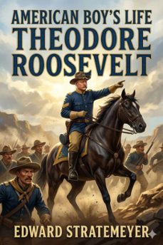american boy's life of theodore roosevelt (ebook)-9786726031160
