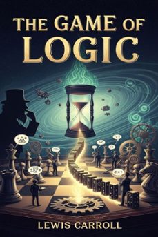 the game of logic (ebook)-lewis carroll-9786726560660