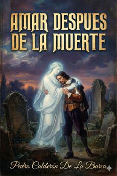 amar despues de la muerte (ebook)-pedro calderon de la barca-9786726565160
