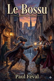 le bossu: aventures de cape et d'epee (ebook)-paul feval-9786726577460