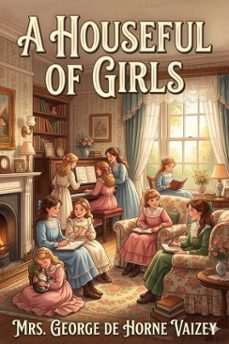 a houseful of girls (ebook)-mrs. george de horne vaizey-9786726583560
