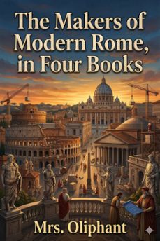 the makers of modern rome, in four books (ebook)-mrs. oliphant-9786726584260
