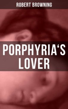 porphyria's lover (ebook)-robert browning-9788027201860