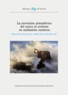la corrosion atmosferica del acero al carbono en ambientes costeros (ebook)-manuel morcillo linares-belen chico gonzalez-9788400103460