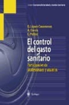el control del gasto sanitario: la participacion de profesionales y usuarios-9788407002360