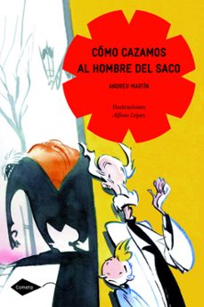como cazamos al hombre del saco (cometa + 8)-andreu martin-9788408090960