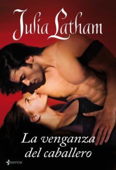la venganza del caballero (la liga del acero nº 4)-julia latham-9788408094760