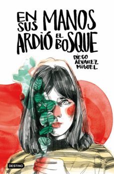 en sus manos ardio el bosque (ebook)-diego alvarez miguel-9788408162360