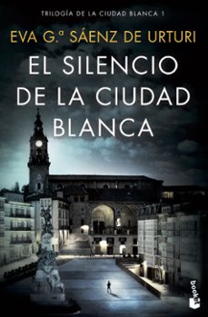 el silencio de la ciudad blanca-eva garcia saenz de urturi-9788408223160