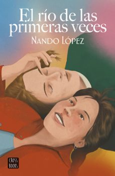 el rio de las primeras veces-nando lopez-9788408253860