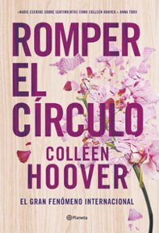  Romper el círculo (It Ends with Us): 9788408258360: Hoover,  Colleen, Agnelli, Lara: Libros