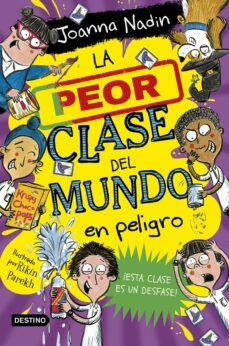 la peor clase del mundo 4. la peor clase del mundo en peligro (ebook)-joanna nadin-9788408275060