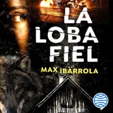 la loba fiel (audiolibro)-max ibarrola-9788408312260