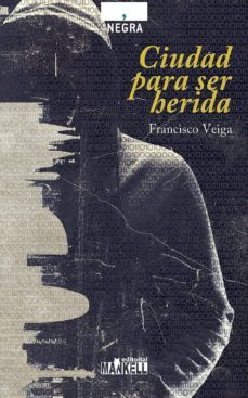 ciudad para ser herida-francisco veiga-9788409430260