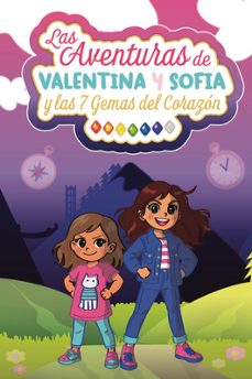 las aventuras de valentina y sofia y las 7 gemas del corazon-minerva garcia gordo-9788409770960