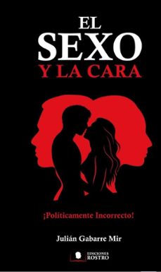 el sexo y la cara-julian gabarre mir-9788409802760