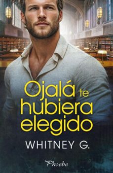 ojala te hubiera elegido (ebook)-whitney g.-9788410070660