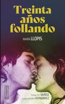 treinta años follando-maria llopis-9788410246560