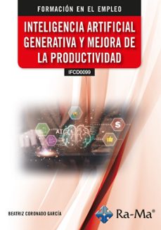 ifcd0099. inteligencia artificial generativa y mejora de la productividad-beatriz coronado garcia-9788410360860