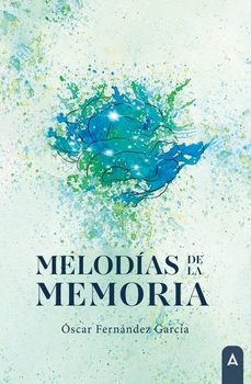 melodias de la memoria-oscar fernandez garcia-9788410374560
