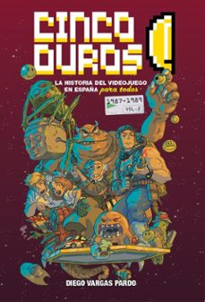 cinco duros:  la historia del videojuego en españa para todos (vo l. 2, 1987-1989)-diego vargas-9788410390560