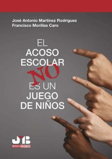 el acoso escolar no es un juego de niños (ebook)-josé antonio martínez rodríguez-francisco morillas caro-9788410448360