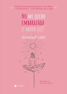 no me quedo embarazada, ¿y ahora que?-cristina bayes espinet-9788410615960