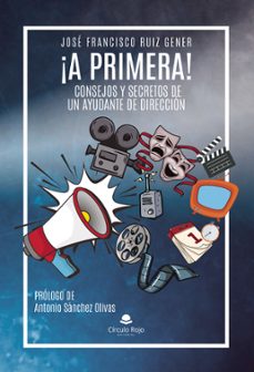 ¡a primera! - consejos y secretos de un ayudante de direccion (ebook)-9788410616660