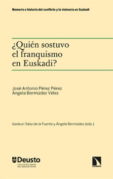 ¿quien sostuvo el franquismo en euskadi? (ebook)-jose antonio perez perez-angela bermudez velez-9788410671560