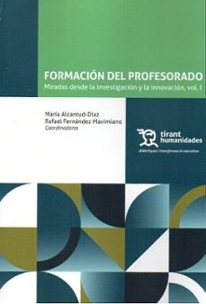 formacion del profesorado. miradas desde la investigacion y la innovacion, vol. i-maria alcantud diaz-rafael fernandez maximiano-9788410814660