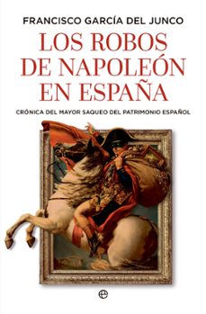 los robos de napoleon en españa (ebook)-francisco garcia del junco-9788410943360