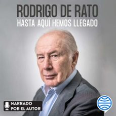 hasta aqui hemos llegado (audiolibro)-rodrigo de rato-9788411001960