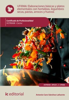 elaboraciones basicas y platos elementales con hortalizas, legumbres secas, pastas, arroces y huevos . hotr0408 (ebook)-antonio caro sánchez-lafuente-9788411034760