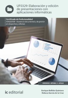 (i.b.d.) uf0329 elaboración y edición de presentaciones con aplicaciones informáticas.-enrique bellido quintero-rebeca garcia de la cruz-9788411039260