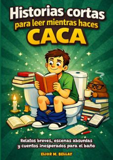 historias cortas para leer mientras haces caca-elior m. bellay-9788411239660