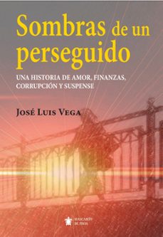 sombras de un perseguido-jose luis vega-9788411313360
