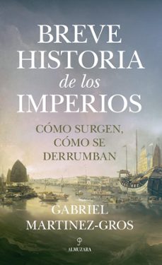 breve historia de los imperios (ebook)-gabriel martinez gros-9788411319560