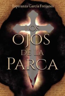 los ojos de la parca-esperanza garcia freijanes-9788411451260